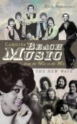 Carolina Beach Music from the '60s to The '80s : The New Wave