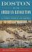 Boston in the American Revolution : A Town Versus an Empire
