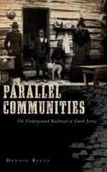 Parallel Communities : The Underground Railroad in South Jersey