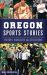 Oregon Sports Stories : History, Highlights & Reflections
