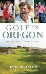 Golf in Oregon : Historic Tales from the Fairway