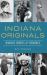 Indiana Originals : Hoosier Heroes & Heroines