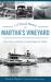 A Travel History of Martha's Vineyard : From Canoes and Horses to Steamships and Trolleys