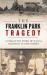 The Franklin Park Tragedy : A Forgotten Story of Racial Injustice in New Jersey