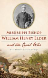 Mississippi Bishop William Henry Elder and the Civil War