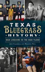 Texas Bluegrass History : High Lonesome on the High Plains