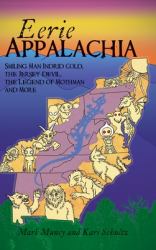 Eerie Appalachia : Smiling Man Indrid Cold, the Jersey Devil, the Legend of Mothman and More