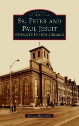 Ss. Peter and Paul Jesuit : Detroit's Oldest Church