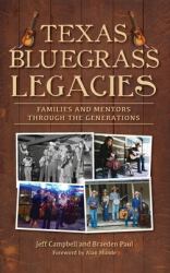 Texas Bluegrass Legacies : Families and Mentors Through the Generations