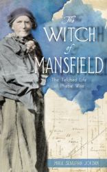 Witch of Mansfield : The Tetched Life of Phebe Wise