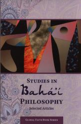 Studies in Baha'i Philosophy : Selected Articles
