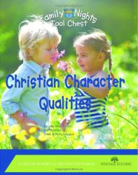 Family Nights Tool Chest: Christian Character Qualities