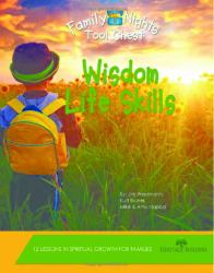 Family Nights Tool Chest: Wisdom Life Skills