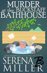 Murder at the Buckstaff Bathhouse : A Doreen Sizemore Adventure