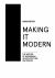 Making It Modern : The History of Modernism in Architecture of Design