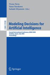 Modeling Decisions for Artificial Intelligence : Second International Conference, MDAI 2005, Tsukuba, Japan, July 2005, Proceedings