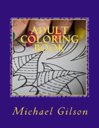 Adult Coloring Book : Inspire Creativity Reduce Stress and Bring Balance Featuring Mandalas and Henna Inspiring Paisley Patterns