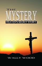 The Mystery : Heaven's Secret Story