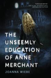 The Unseemly Education of Anne Merchant : Book One of the V Trilogy