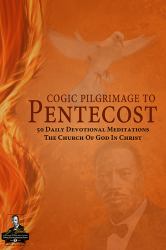 COGIC Pilgrimage to Pentecost : 50 Daily Devotionals and Meditations