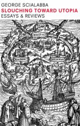 Slouching Toward Utopia : Essays and Reviews