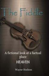 The Fiddle : A Fictional Look at a Factual Place: HEAVEN