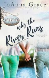 Why the River Runs : A Riverview Novel