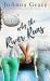 Why the River Runs : A Riverview Novel
