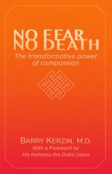 No Fear, No Death : The Transformative Power of Compassion