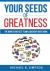 Your Seeds of Greatness : The World's Greatest Team Quote Book