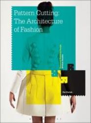 Pattern Cutting: the Architecture of Fashion