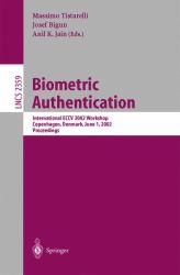 Biometric Authentication : International ECCV 2002 Workshop, Copenhagen, Denmark, June 2002 - Proceedings