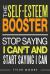 The Self-Esteem Booster : Stop Saying I Can't and Start Saying I Can