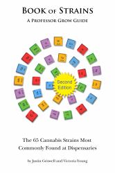 Book of Strains, 2nd Edition : The 65 Cannabis Strains Most Commonly Found at Dispensaries
