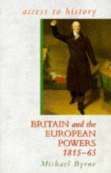 Britain and the European Powers, 1815-65