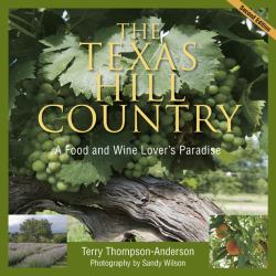 Texas Hill Country : A Food and Wine Lover's Paradise