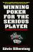 Winning Poker for the Serious Player