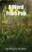 A Word from Pop : What I Want Them to Know Before I Go