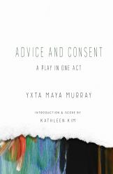 Advice and Consent : A Play in One Act