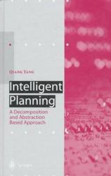 Intelligent Planning Vol. XV : A Decomposition and Abstraction Based Approach