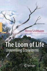 The Loom of Life : Unravelling Ecosystems