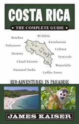 Costa Rica: the Complete Guide : Ecotourism in Costa Rica
