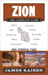 Zion: the Complete Guide : Zion National Park