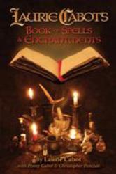 Laurie Cabot's Book of Spells and Enchantments