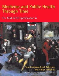Medicine and Public Health Through Time : For AQA GCSE Specification A