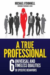 A True Professional : 6 Universal and Timeless Qualities