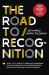 The Road to Recognition : The a-To-Z Guide to Personal Branding for Accelerating Your Professional Success in the Age of Digital Media
