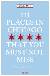 111 Places Chicago You Must Not Miss