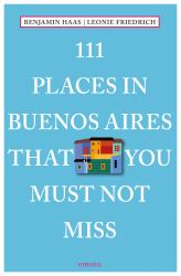 111 Places Buenos Aires That Must Mot Mi
