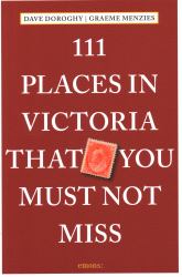 111 Places in Victoria That You Must Not Miss